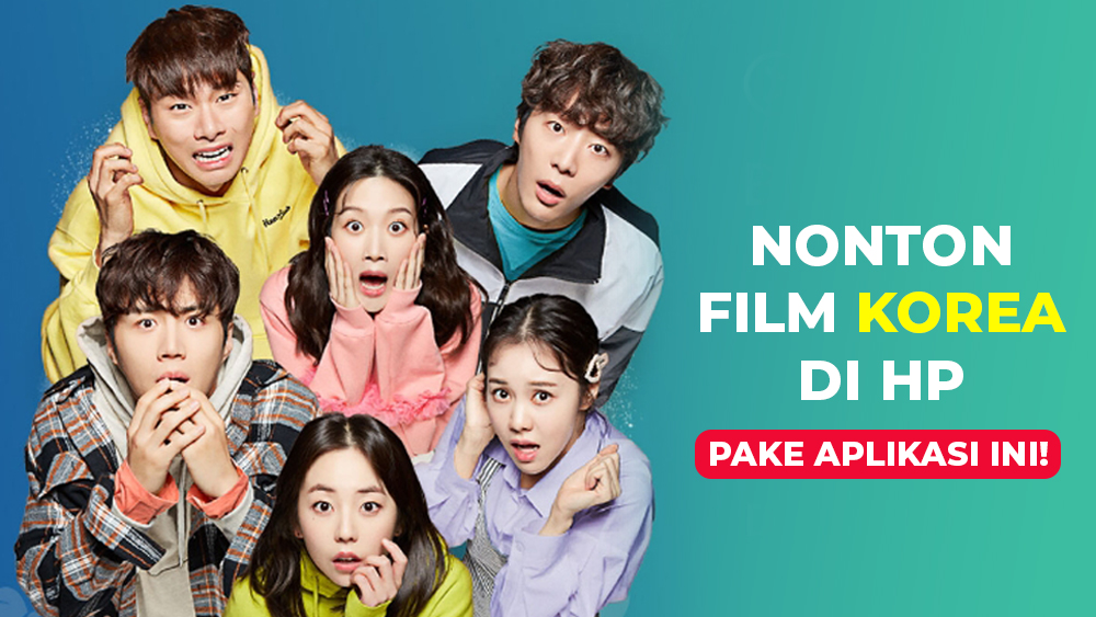 5 Aplikasi Untuk Nonton Film Korea di HP Terpopuler 2020